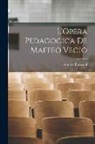 Andrea Franzoni - L'Opera Pedagogica de Maffeo Vegio