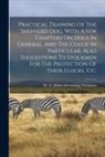 W. a. [From Old Catalog] Wickham - Practical Training Of The Shepherd Dog, With A Few Chapters On Dogs In General, And The Collie In Particular, Also Suggestions To Stockmen For The Pro