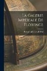 Florence Galleria Degli Uffizi - La Galerie impériale de Florence