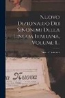Niccolò Tommaseo - Nuovo Dizionario Dei Sinonimi Della Lingua Italiana, Volume 1