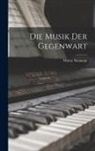 Walter Niemann - Die Musik der Gegenwart