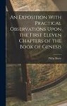 Philip Henry - An Exposition With Practical Observations Upon the First Eleven Chapters of the Book of Genesis