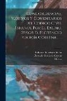 Biblioteca de Jurisprudencia, Florencio García de Goyena, Spain - Concordancias, Motivos Y Comentarios Del Codigo Civil Español Por El Excmo. Señor D. Florencio García Gollena