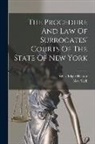 Willis Edgar Heaton, New York (State) - The Procedure And Law Of Surrogates' Courts Of The State Of New York