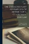 Maurice Leblanc, George Morehead - The Extraordinary Adventures Of Arsène Lupin, Gentleman-burglar