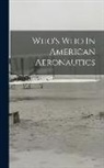 Anonymous - Who's Who In American Aeronautics