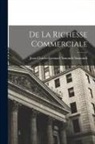 Jean-Charles-Leonard Simonde Sismondi - De la Richesse Commerciale