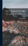 Bernhard Kahle - Altisländisches Elementarbuch