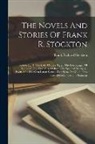 Frank Richard Stockton - The Novels And Stories Of Frank R. Stockton: Stories. [v.] 1: The Lady Or The Tiger? The Discourager Of Hesitancy. The Transferred Ghost. The Spectral