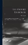 Saul Schorr - The Expert Designer; a Practical and Up-to-date Work on the Art of Designing and Pattern-making of Women's Cloaks, Suits, Waists, Dresses and Skirts
