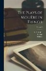 George Saintsbury, Molière, A. R. (Alfred Rayney) Waller - The Plays of Molière in French; Volume 3