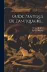 Adrien Blanchet, Fr de Villenoisy - Guide Pratique De L'antiquaire