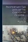 Chester County (Pa, William Henry Egle - Proprietary Tax Lists of the County of Chester ..; Volume 1