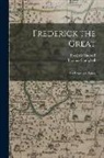 Thomas Campbell, Frederic Shoberl - Frederick the Great: His Court and Times