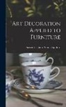 Harriet Elizabeth Prescott Spofford - Art Decoration Applied to Furniture