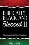 Henry L. Razor - Biblically Black & Blessed II | The Children of the Ethiopians