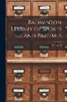 Anonymous - Badminton Library of Sports and Pastimes; Volume 16