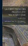 Anacharsis Cloots - La Certitude Des Preuves Du Mahométisme: Ou, Réfutation De L'examen Critique Des Apologistes De La Religion Mahométane