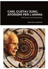 Rainman Cavendish - Carl Gustav Jung; Aforismi Per L'Anima