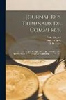 France Courts, Th Herbulot, Émile Muzard - Journal Des Tribunaux De Commerce: Contenant L'exposé Complet De La Jurisprudence Et La Doctrine Des Auteurs En Matière Commercial, Volume 11