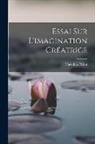 Théodule Ribot - Essai Sur L'imagination Créatrice