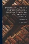 Hermann Ranke - Babylonian Legal and Business Documents From the Time of the First Dynasty of Babylon: Chiefly From Sippar