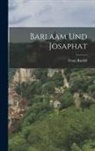 Franz Rudolf - Barlaam Und Josaphat