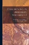 Arkansas Geological Survey, Geological Survey Of Arkansas - Coal Mining in Arkansas, Volumes 1-2