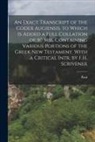 Paul - An Exact Transcript of the Codex Augiensis. to Which Is Added a Full Collation of 50 Mss. Containing Various Portions of the Greek New Testament. With