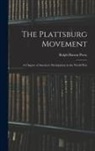 Ralph Barton Perry - The Plattsburg Movement: A Chapter of America's Participation in the World War