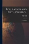 Cedar Paul, Eden Paul - Population and Birth-Control: A Symposium