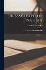Salomon Goldschmidt - Dr. Samson Philip Nathan: Ein Lebens- Und Charakterbild