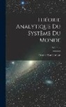 Gustave Pontécoulant - Théorie Analytique Du Système Du Monde; Volume 4