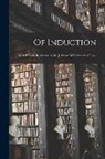 Anonymous - Of Induction: With Especial Reference to Mr. J. Stuart Mill's System of Logic