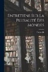 Fontenelle - Entretiens Sur La Pluralité Des Mondes
