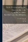 Bernard Mandeville - Free Thoughts On Religion, the Church, and National Happiness: By B. M