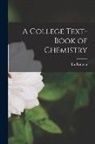 Ira Remsen - A College Text-book of Chemistry