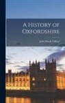 John Meade Falkner - A History of Oxfordshire