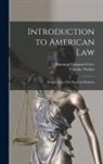 Manning Ferguson Force, Timothy Walker - Introduction to American Law: Designed As a First Book for Students