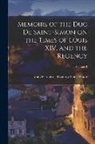Louis De Rouvroy Duc De Saint-Simon - Memoirs of the Duc de Saint-Simon on the Times of Louis XIV, and the Regency; Volume 3