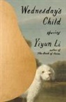 Yiyun Li - Wednesday's Child
