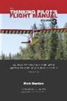 Rick Durden, Cory Emberson - The Thinking Pilot's Flight Manual: Or, How to Survive Flying Little Airplanes and Have a Ball Doing It, Vol. 3