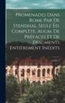 Stendhal - Promenades dans Rome par de Stendhal. Seule éd. complète, augm. de préfaces et de fragments entièrement inédits; Volume 1