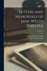 Jane Welsh Carlyle, James Anthony Froude - Letters and Memorials of Jane Welsh Carlyle; Volume 1