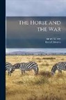 Lionel Edwards, Sidney Galtrey - The Horse and the War