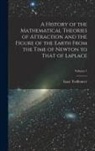 Isaac Todhunter - A History of the Mathematical Theories of Attraction and the Figure of the Earth From the Time of Newton to That of Laplace; Volume 1
