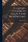 Jonathan Swift - Gulliver's Voyages to Lilliput and Brobdingnag