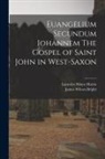 James Wilson Bright, Lancelot Minor Harris - Euangelium Secundum Iohannem The Gospel of Saint John in West-Saxon