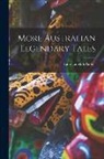 Katie Langloh Parker - More Australian Legendary Tales