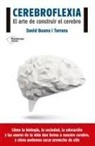 David Bueno Torrens - Cerebroflexia : el arte de construir el cerebro